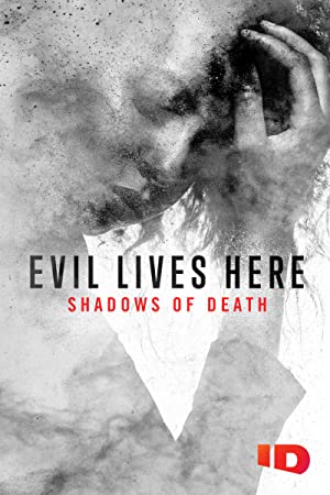 Evil Lives Here: Shadows Of Death: Season 3