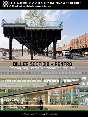 Diller Scofidio + Renfro: Reimagining Lincoln Center And The High Line