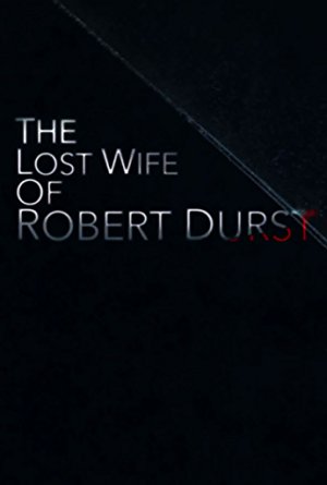 The Lost Wife Of Robert Durst