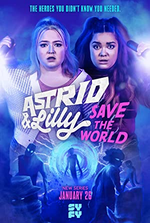 Astrid And Lilly Save The World: Season 1