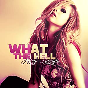 Avril Lavigne: What The Hell
