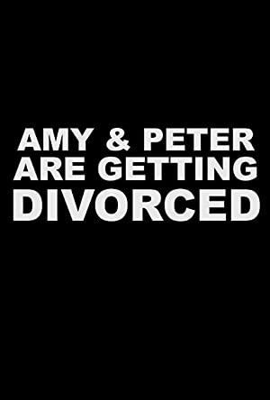 Amy And Peter Are Getting Divorced