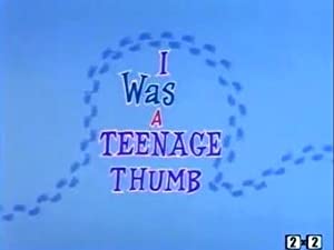 I Was A Teenage Thumb