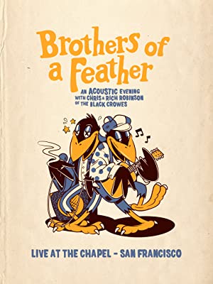 The Black Crowes Brothers Of A Feather Live At The Chapel