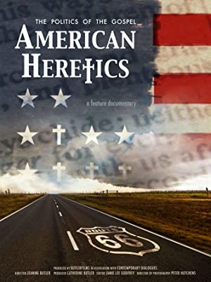 American Heretics: The Politics Of The Gospel