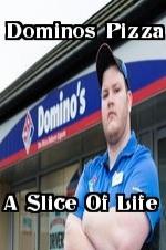Dominos Pizza A Slice Of Life