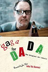 Gaga For Dada: The Original Art Rebels