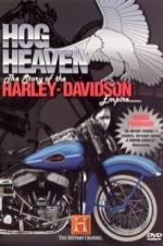 Hog Heaven: The Story Of The Harley Davidson Empire