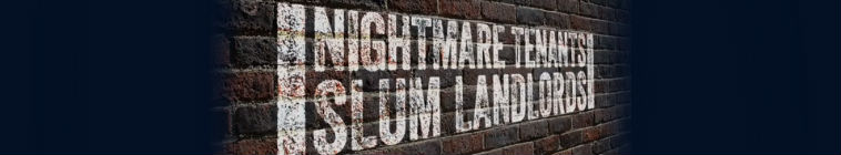 Nightmare Tenants, Slum Landlords: Season 1