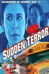 Sudden Terror: The Hijacking Of School Bus #17
